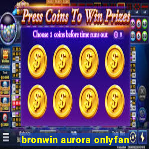 bronwin aurora onlyfan